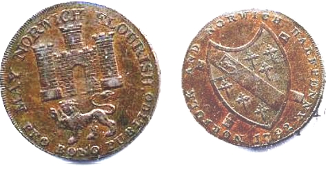Norwich Halfpenny 1792
Norwich Halfpenny 1792 -
Obverse - The Armorial bearings of the City of Norwich. (A castle triple-towered, in base a lion passant gardant.)
Legend: MAY NORWICH FLOURISH. PRO BONO PUBLICO

Reverse - Arms: (Gules, on a bend between six crosses crosslets fitchée argent, an escutcheon or, charged with a demi-lion [a lion on the token], rampant pierced through the mouth with an arrow, within a double tressure flory, counter-flory gules.) [The tressure is not so shown, and the tincture would be impossible to engrave at this minute scale] of the Howard Family — the Duke of Norfolk's. Behind the shield are two truncheons or Marshal's staves, in saltire or, enamelled at each end sable. [This tincture is omitted on the token.]
Legend: NORFOLK AND NORWICH HALFPENNY. 1792

Edge: PAYABLE AT N. BOLINGBROKES HABERDASHER &C NORWICH .X. 
Keywords: Norwich Halfpenny 1792 - Obverse - The Armorial bearings of the City of Norwich. (A castle triple-towered, in base a lion passant gardant.) Legend: MAY NORWICH FLOURISH. PRO BONO PUBLICO  Reverse - Arms: (Gules, on a bend between six crosses crosslets fit